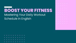 Boost Your Fitness: Mastering Your Daily Workout Schedule in English